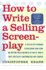 How to Write a Selling Screenplay: a Step By Step Approach