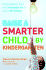 Raise a Smarter Child By Kindergarten Build a Better Brain and Increase Iq Up to 30 Points