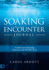 Soaking Encounter Journal: an Interactive Journaling Experience With the Holy Spirit