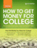 How to Get Money for College: Financing Your Future Beyond Federal Aid 2014