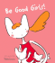 Be Good Girls!