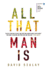 All That Man is