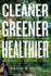 Cleaner, Greener, Healthier: a Prescription for Stronger Canadian Environmental Laws and Policies (Law and Society)