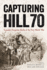 Capturing Hill 70: Canada's Forgotten Battle of the First World War