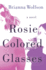 Rosie Colored Glasses: a Novel