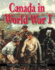 Canada in World War I: Outstanding Victories Create a Nation (World War I: Remembering the Great War)