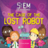 The Case of the Lost Robot (Stem Detectives) [Library Binding] Anthony, William