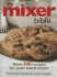 The Mixer Bible: Over 300 Recipes for Your Stand Mixer