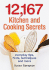12, 167 Kitchen and Cooking Secrets: Everyday Tips, Hints, Techniques and More