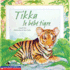 Tikka, Le Bebe Tigre (French Edition)