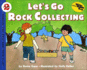 Let's Go Rock Collecting (Let's Read and Find Out Science Series)