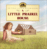 A Little Prairie House (My First Little House Books)