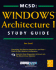 McSd: Windows Architecture I Study Guide