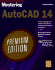 Mastering Autocad 14: Premium Edition