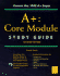 A+: Core Module Study Guide (Certification Study Guide 0)