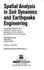 Spatial Analysis in Soil Dynamics and Earthquake Engineering: Proceedings of Sessions Held in Conjunction With Geo-Logan '97, Utah State University, Logan, Utah, July 16-19, 1997. Geotechnical Special Publication No. 67