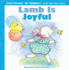 Lamb is Joyful (First Virtues for Toddlers)