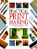 Practical Print Making: the Complete Guide to the Latest Techniques, Tools, and Materials