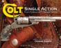 Colt Single Action: From Patersons to Peacemakers