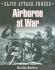 Airborne at War: 7th Flieger Division & the 82nd Airborne Division (Elite Attack Forces)