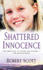 Shattered Innocence: the Abduction of Jaycee Lee Dugard? the Untold Story