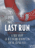 The Last Run: a True Story of Rescue and Redemption on the Alaska Seas