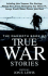 The Mammoth Book of True War Stories