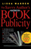 The Savvy Author's Guide to Book Publicity: a Comprehensive Resource--From Building the Buzz to Pitching the Press