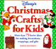 Disney's Christmas Crafts for Kids: More Than 75 Festive Ideas for Making Decorations, Wrapping, and Gifts