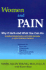 Women and Pain: Why It Hurts and What You Can Do--Including Complementary and Holistic Remedies, as Well as Traditional Medicine