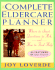 Complete Eldercare Planner: Where to Start, Questions to Ask, and How to Find Help