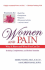 Women and Pain: Why It Hurts and What You Can Do