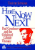 Here, Now, Next (Jossey Bass Social and Behavioral Science Series)