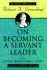 On Becoming a Servant Leader: the Private Writings of Robert K. Greenleaf