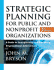 Strategic Planning for Public and Nonprofit Organizations: a Guide to Strengthening and Sustaining Organizational Achievement (Bryson on Strategic Planning)