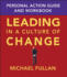 Leading in a Culture of Change: Personal Action Guide and Workbook