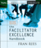 The Facilitator Excellence Handbook [With Windows 98se]
