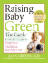 Raising Baby Green: The Earth-Friendly Guide to Pregnancy, Childbirth, and Baby Care