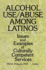 Alcohol Use/Abuse Among Latinos: Issues and Examples of Culturally Competent Services