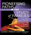 Pioneering Paths in the Study of Families: the Lives and Careers of Family Scholars (Monograph Published Simultaneously as Marriage & Family Review, 3&4, 1/2&3/4, 1/2)