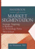 Handbook of Market Segmentation: Strategic Targeting for Business and Technology Firms, Third Edition (Haworth Series in Segmented, Targeted, and Customized Market)