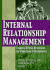 Internal Relationship Management: Linking Human Resources to Marketing Performance (Journal of Relationship Marketing Monographic Separates)