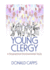 Young Clergy: a Biographical-Developmental Study (Haworth Series in Chaplaincy)