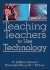 Teaching Teachers to Use Technology