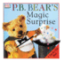 P.B. Bear Lift the Flap Magic Surprise Board Book (Pajama Bedtime (P.B. ) Bear)