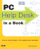 Pc Help Desk in a Book: Do-It-Yourself Guide to Pc Troubleshooting and Repair