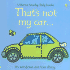 Thats Not My Car (Usborne Touchy Feely)