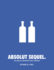 Absolut Sequel. : the Absolut Advertising Story Continues