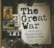 The Great War: a World War I Historical Collection [With Replicas of Wartime Artifacts]
