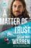 A Matter of Trust: (a Clean Epic Contemporary Second Chance Romance With a High Stakes Rescue in Glacier National Park)